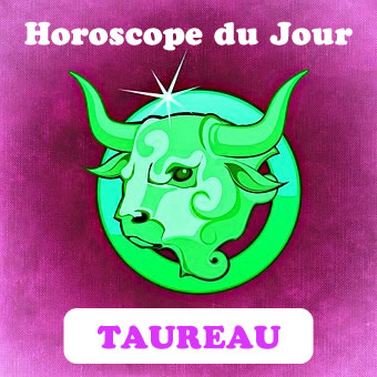 horoscope du jour taureau