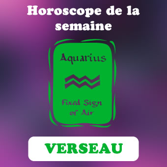 horoscope de la semaine verseau